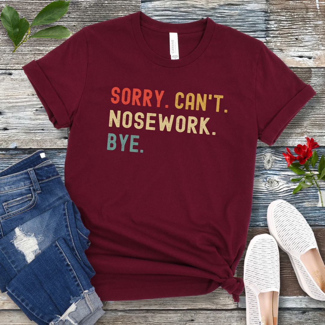 Sorry Can't Nosework T-Shirt