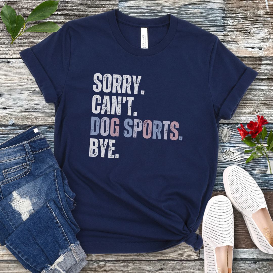 Sorry Can't Dog Sports T-Shirt