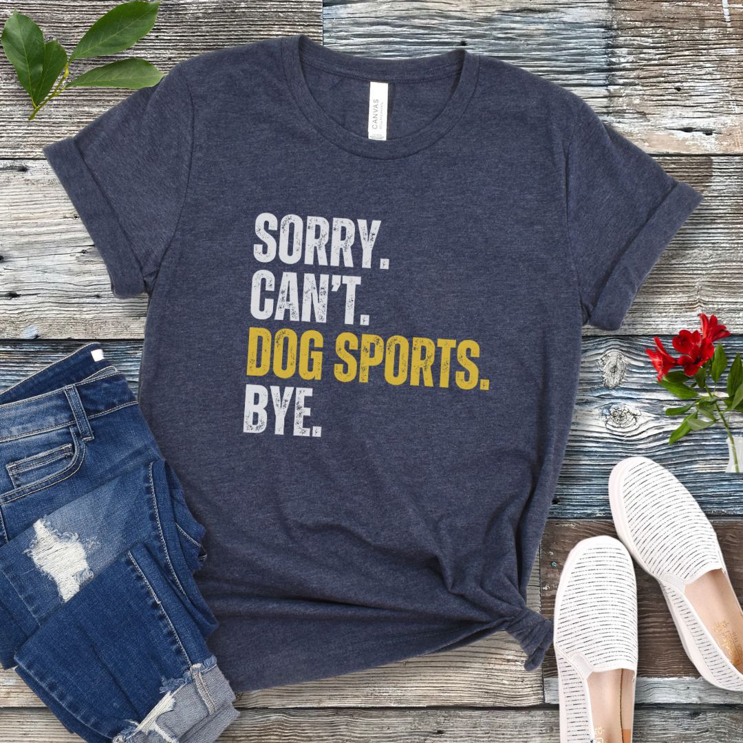 Sorry Can't Dog Sports T-Shirt