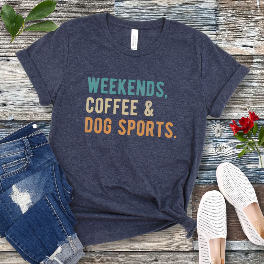 Weekends Coffee Dog Sports T-Shirt