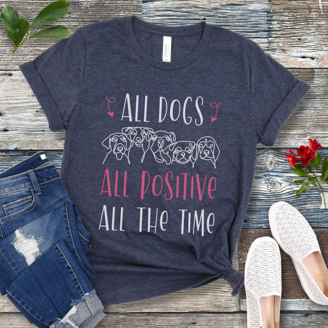 All Dogs All Positive T-Shirt