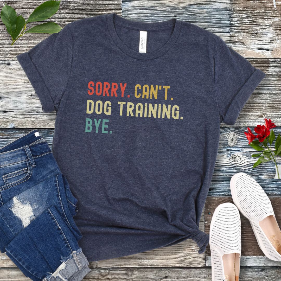 Sorry Can't Dog Training T-Shirt