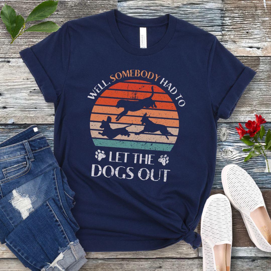 Let The Dogs Out T-Shirt