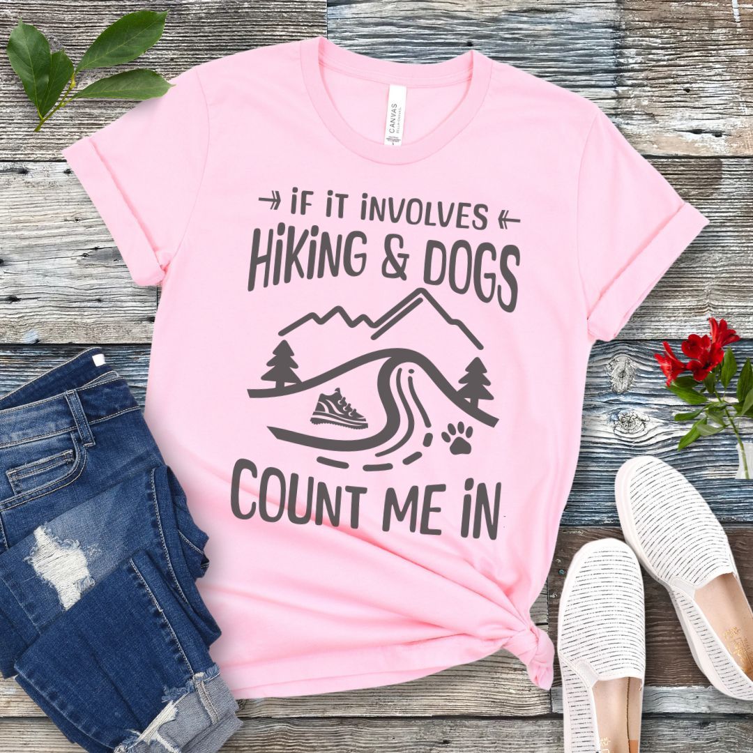 Hiking and Dogs Count Me In T-Shirt