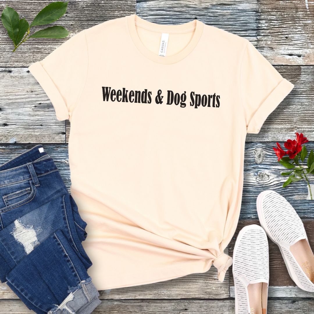 Weekends & Dog Sports T-Shirt