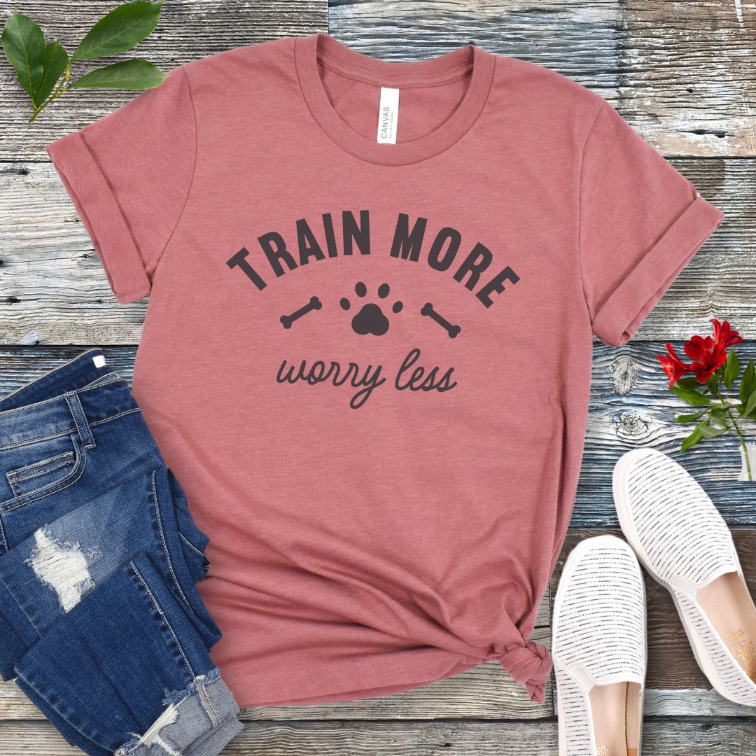Train More Worry Less T-Shirt