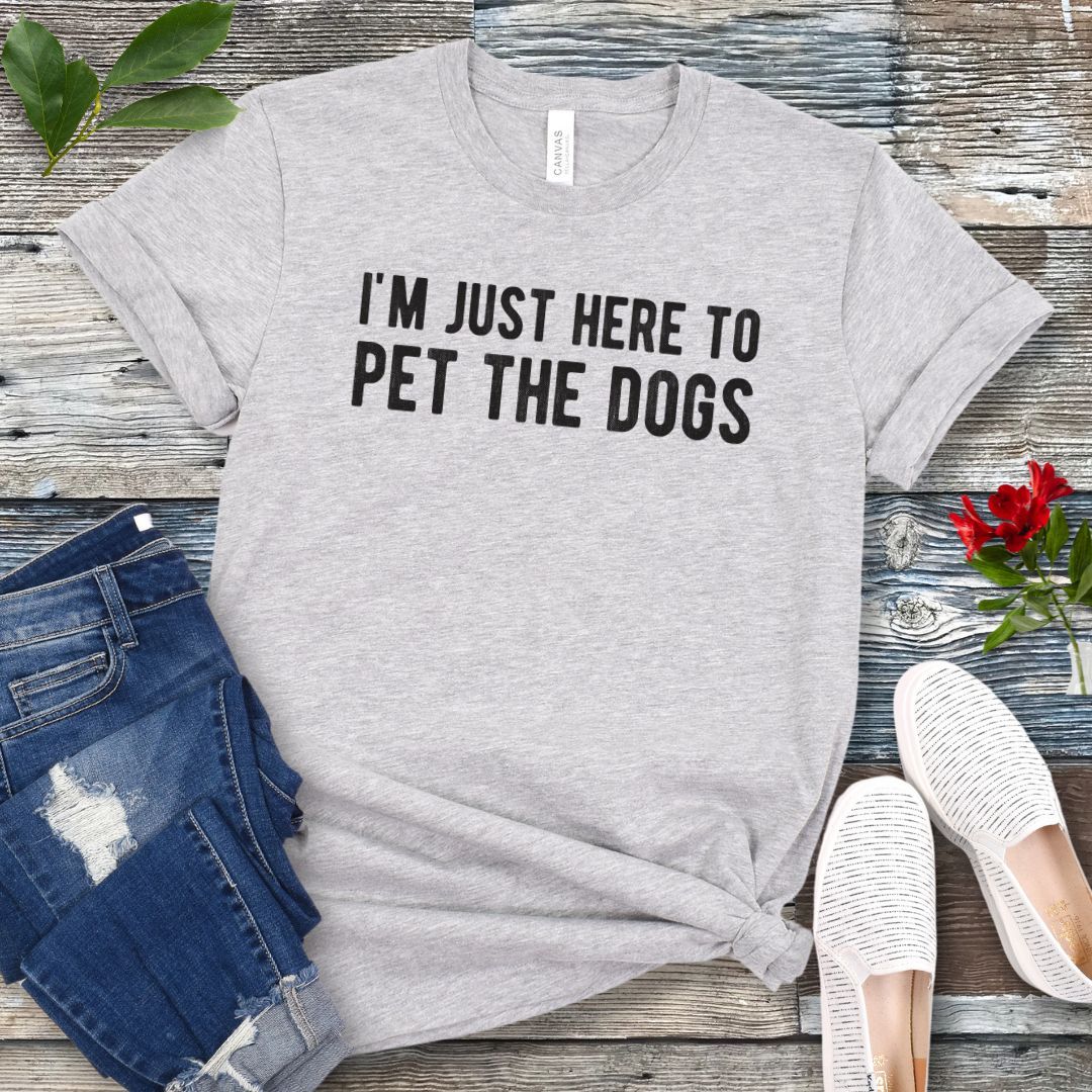 Here to Pet Dogs T-Shirt