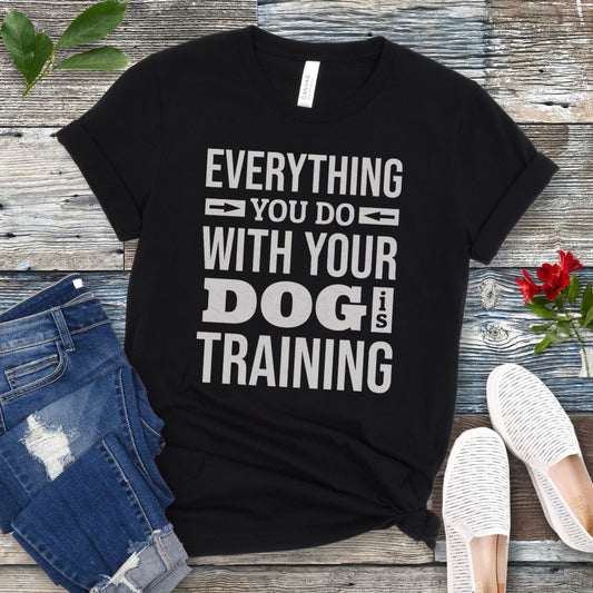Everything Is Dog Training T-Shirt