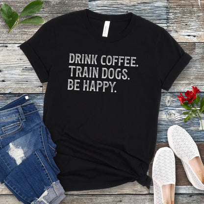 Drink Coffee Train Dogs T-Shirt