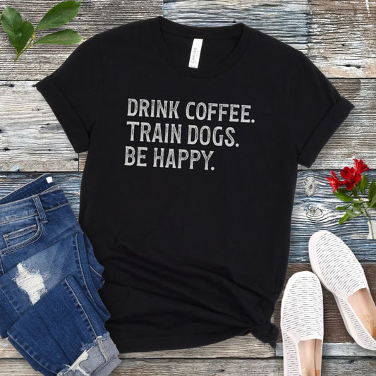 Drink Coffee Train Dogs T-Shirt