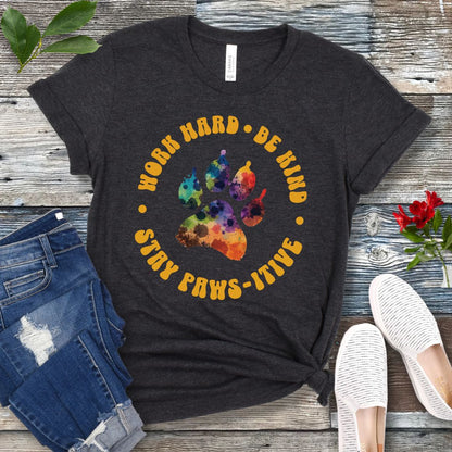 Stay Paws-itive T-Shirt