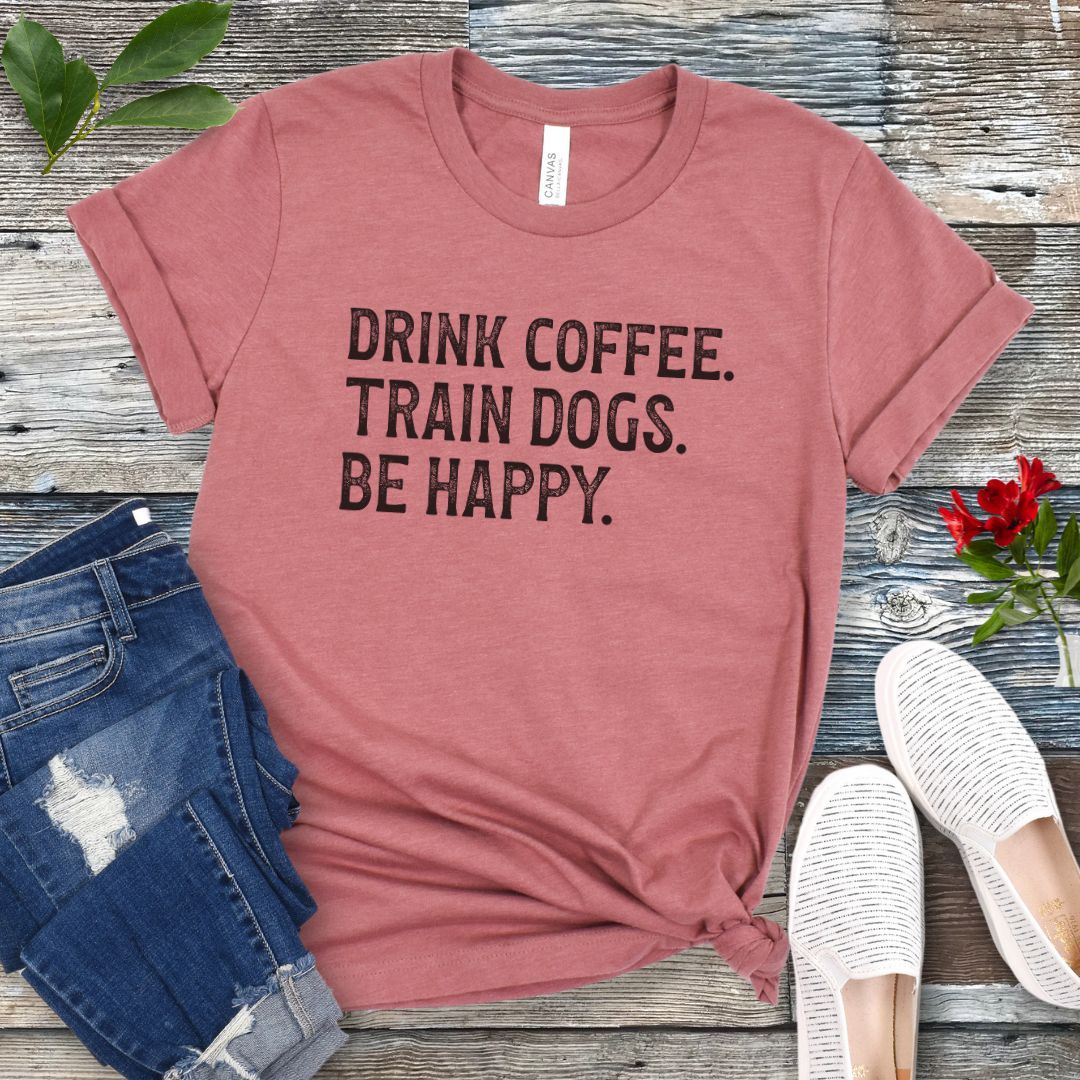Drink Coffee Train Dogs T-Shirt