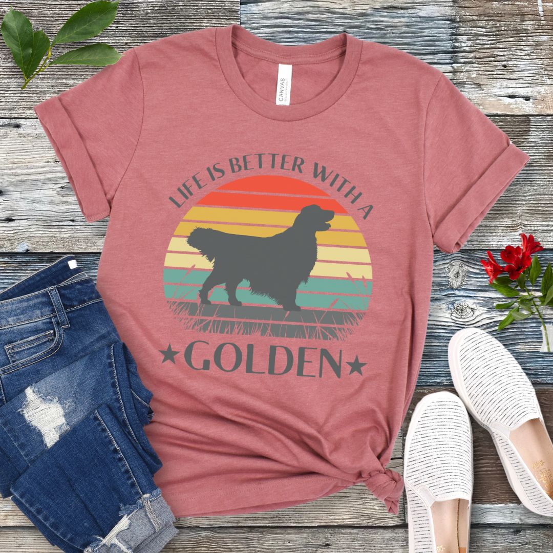 Better With a Golden T-Shirt