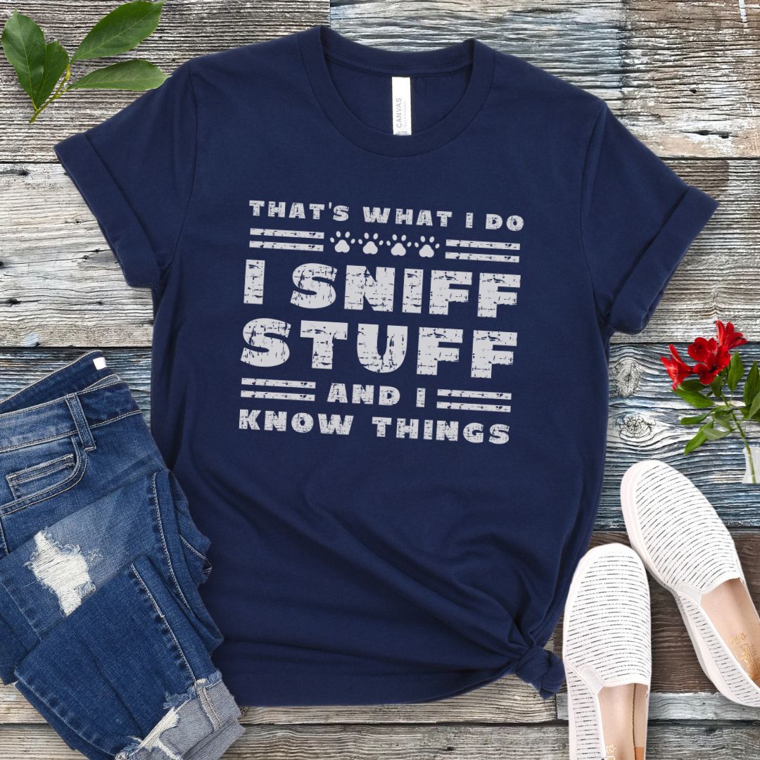 Sniff Stuff Know Things T-Shirt