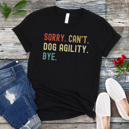 Sorry Can't Agility T-Shirt