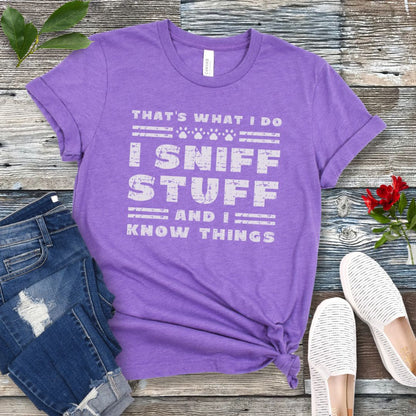 Sniff Stuff Know Things T-Shirt