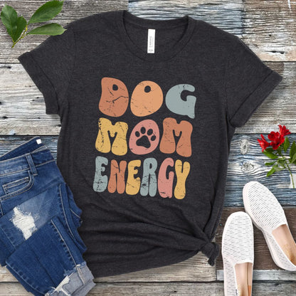 Dog Mom Energy T-Shirt
