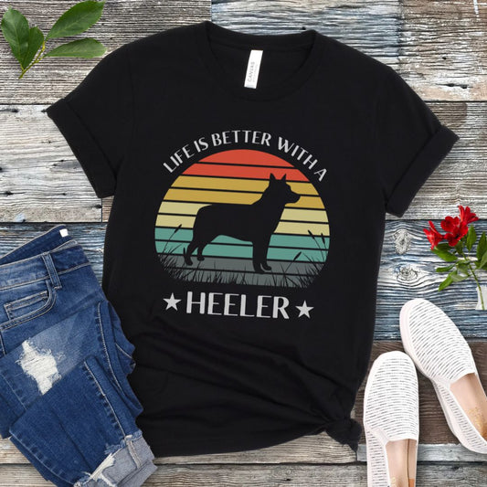 Life is Better With a Heeler T-Shirt