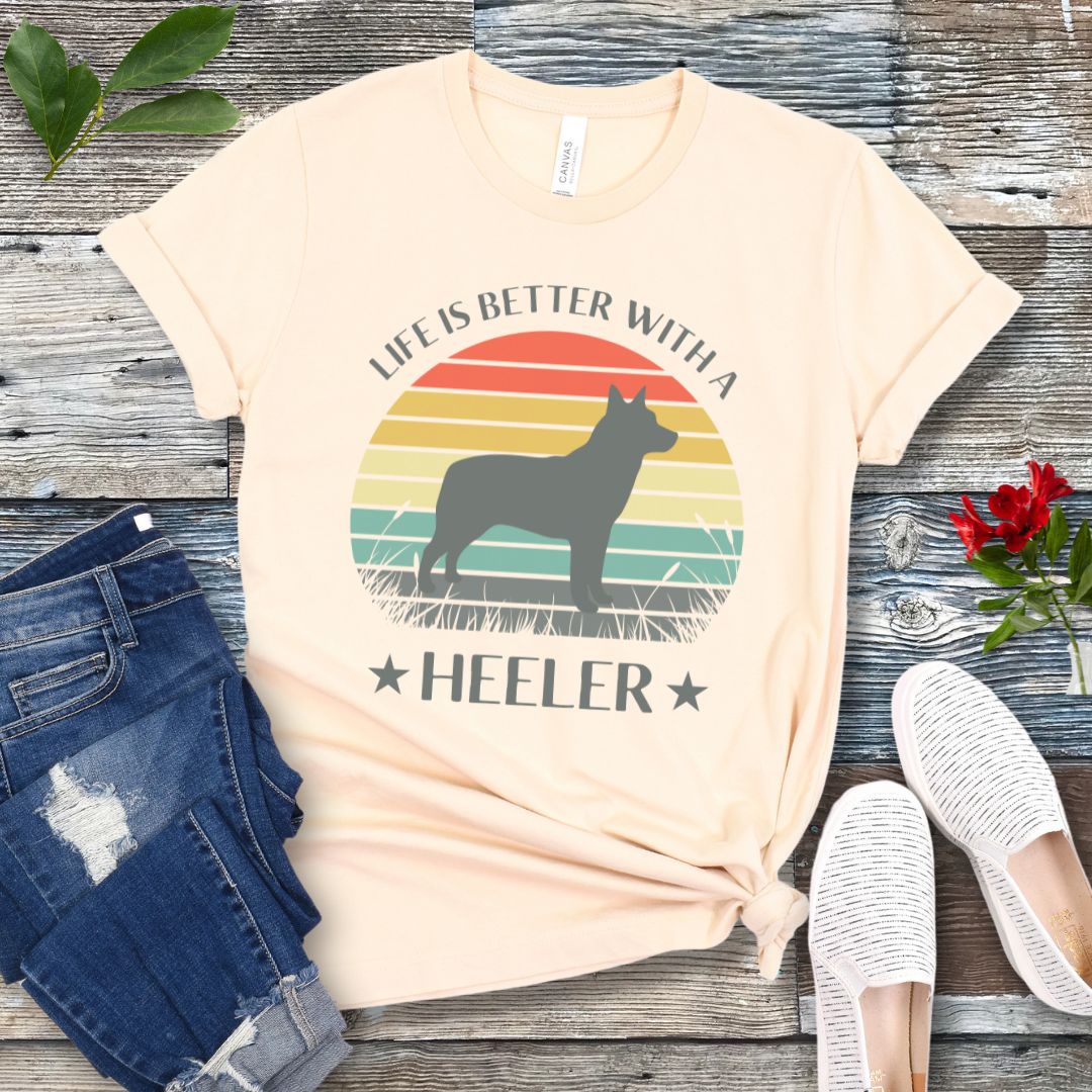 Life is Better With a Heeler T-Shirt