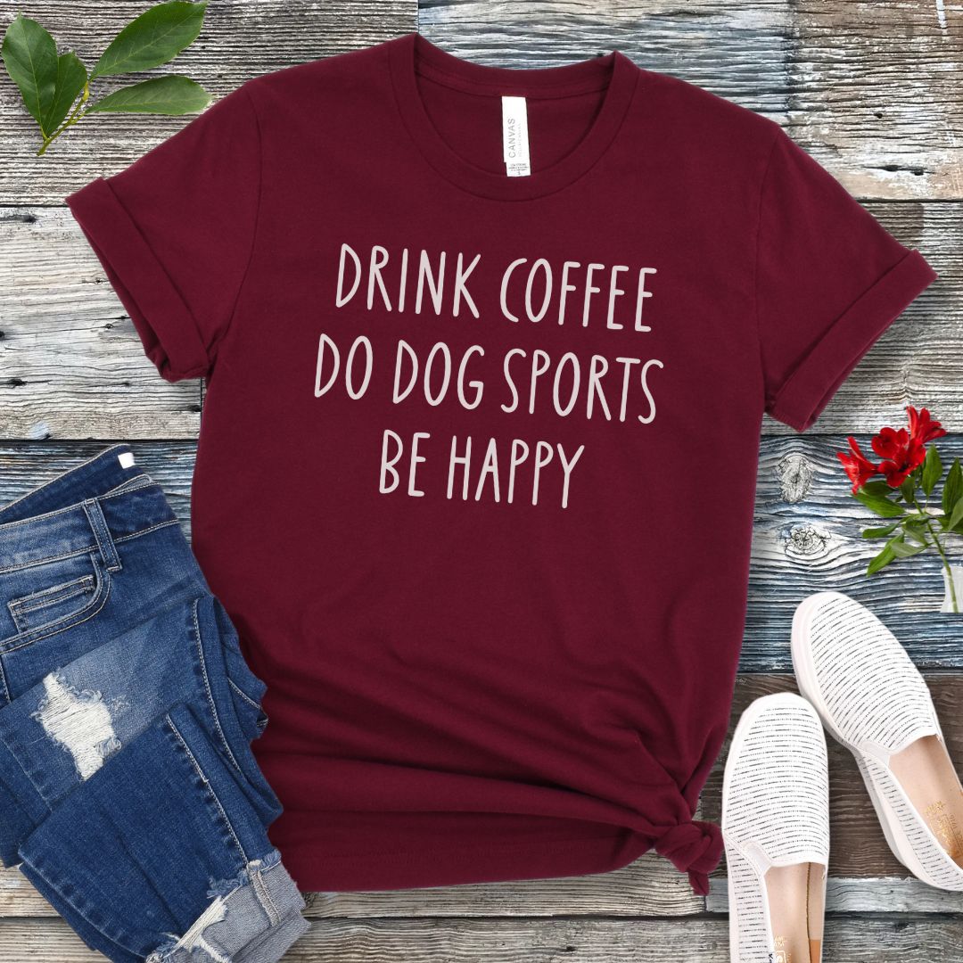 Drink Coffee Do Dog Sports T-Shirt