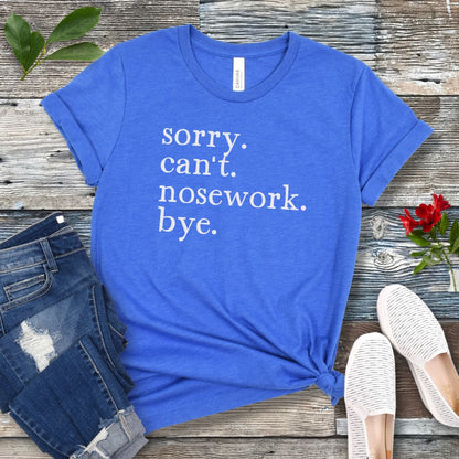 Minimalist Sorry Can't Nosework T-Shirt