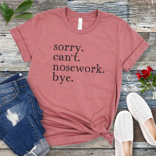 Minimalist Sorry Can't Nosework T-Shirt