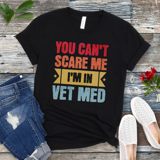Vet Med Can't Scare Me T-Shirt