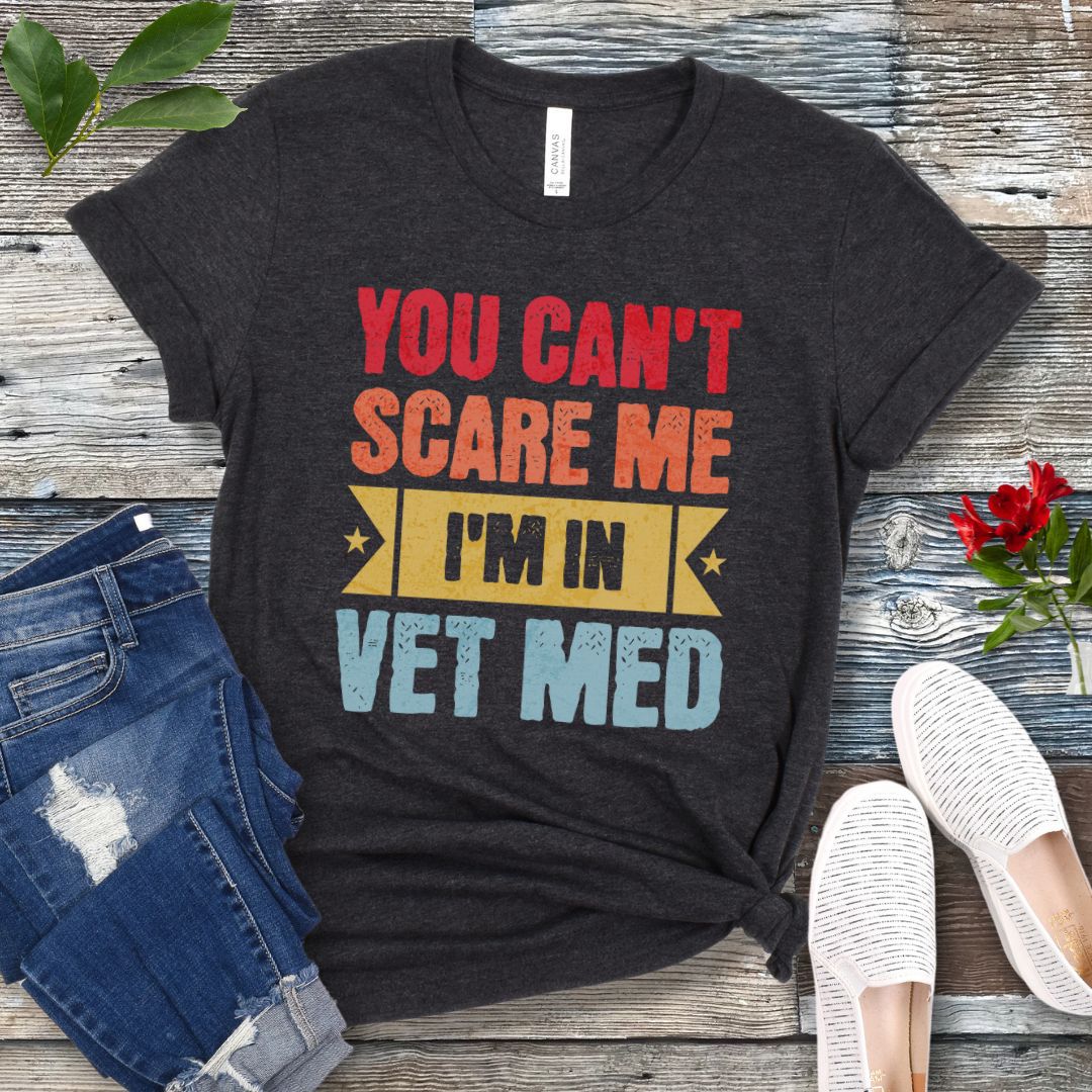 Vet Med Can't Scare Me T-Shirt