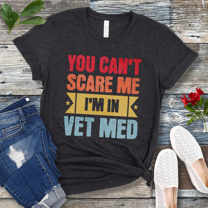 Vet Med Can't Scare Me T-Shirt
