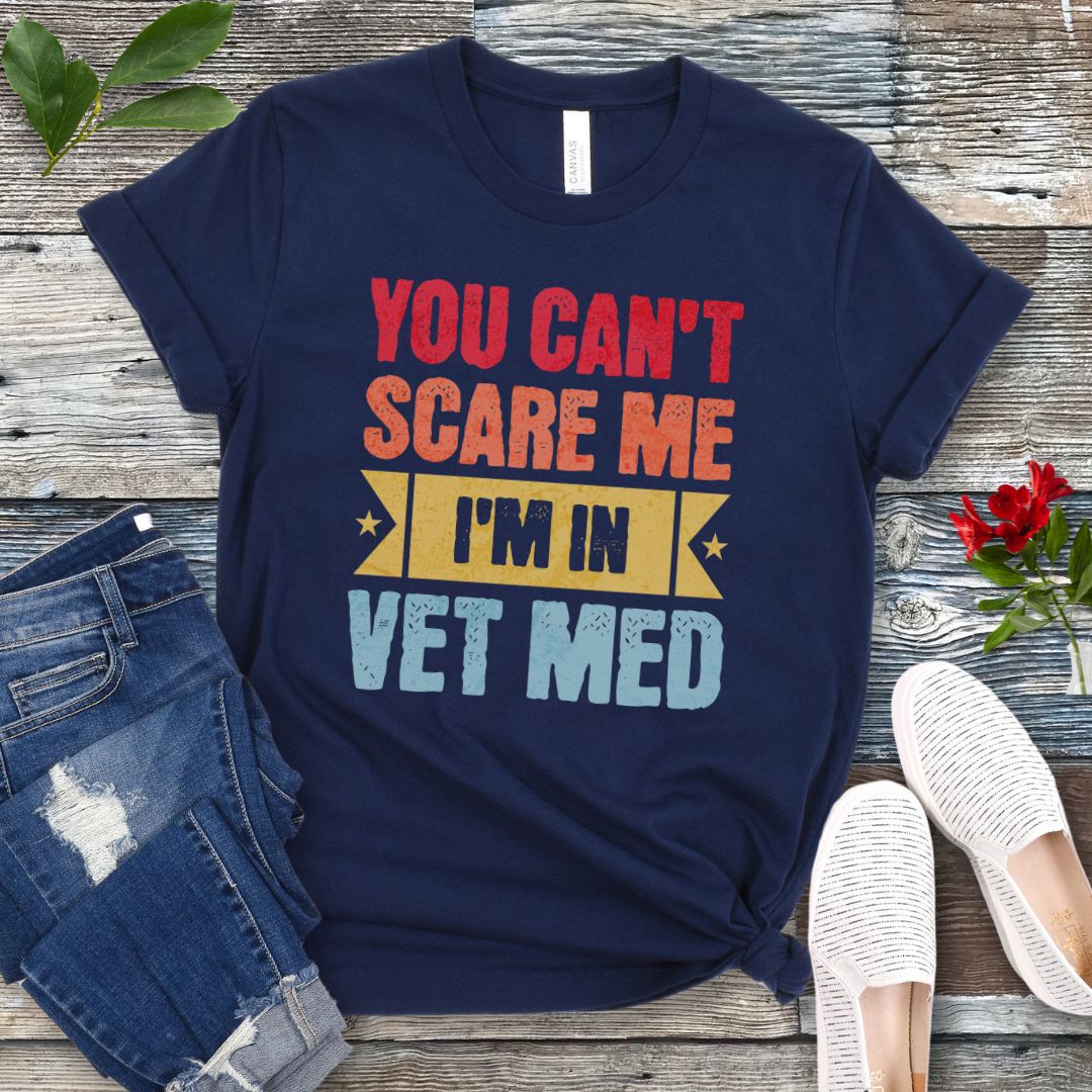 Vet Med Can't Scare Me T-Shirt