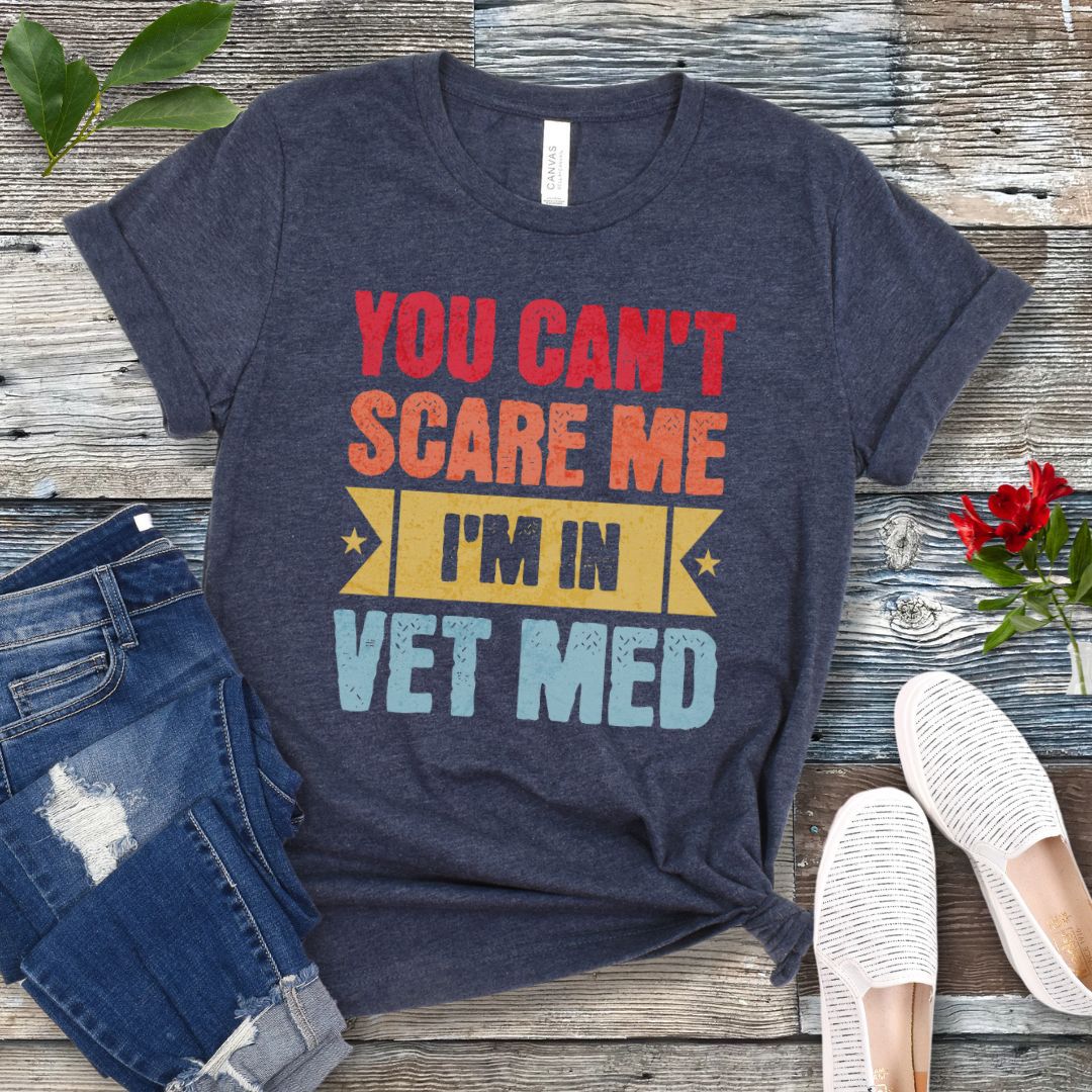Vet Med Can't Scare Me T-Shirt