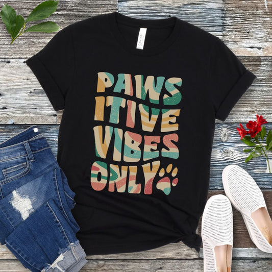 Pawsitive Vibes Only T-Shirt