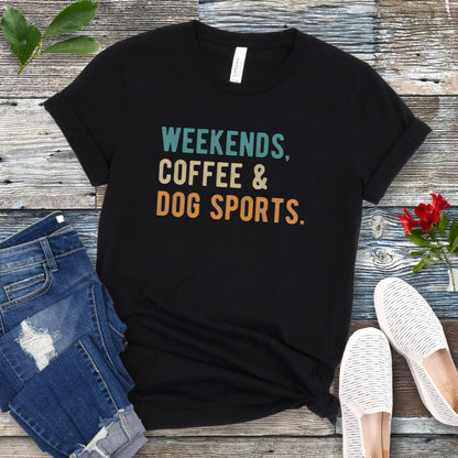 Weekends Coffee Dog Sports T-Shirt