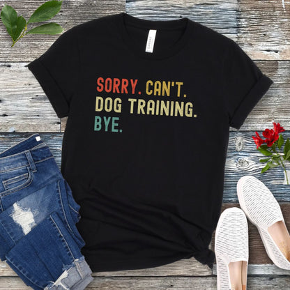 Sorry Can't Dog Training T-Shirt