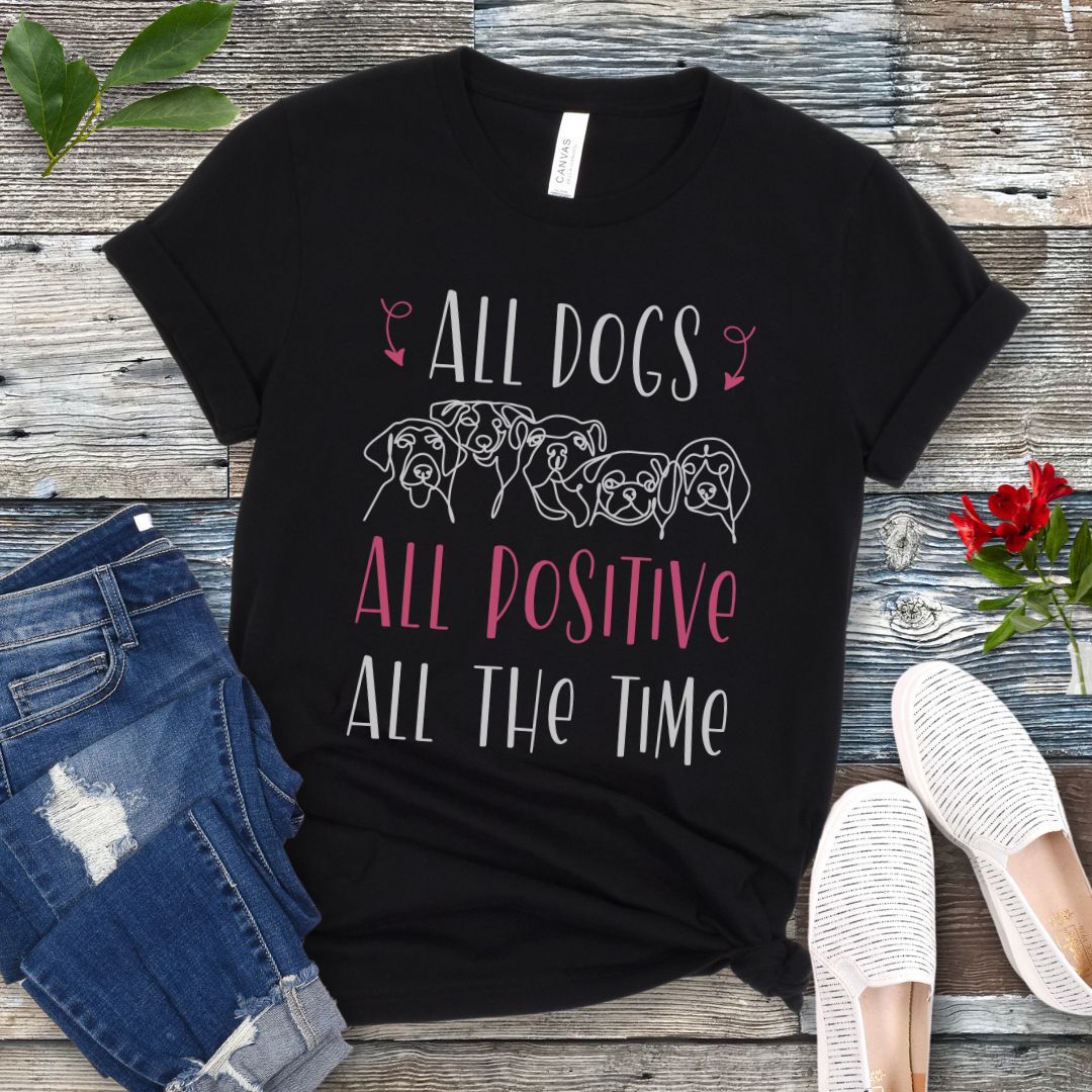 All Dogs All Positive T-Shirt