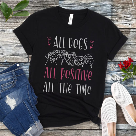 All Dogs All Positive T-Shirt