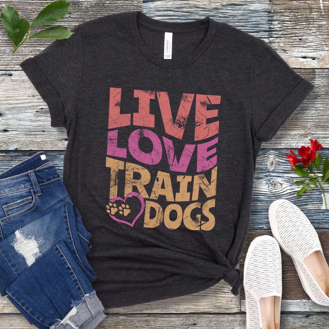 Live Love Train Dogs T-Shirt
