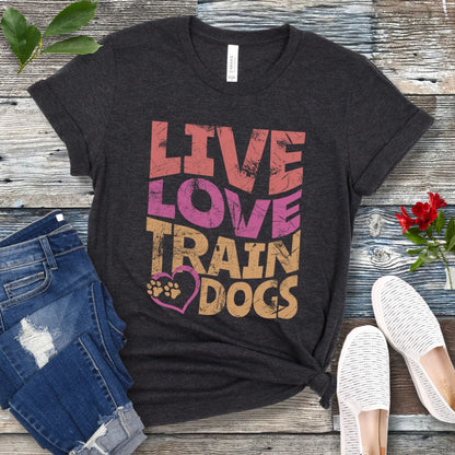 Live Love Train Dogs T-Shirt