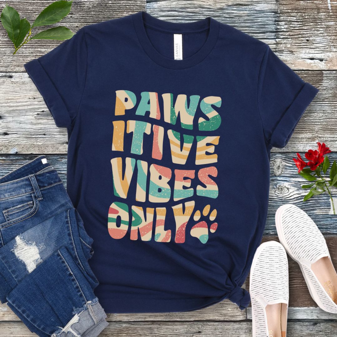 Pawsitive Vibes Only T-Shirt