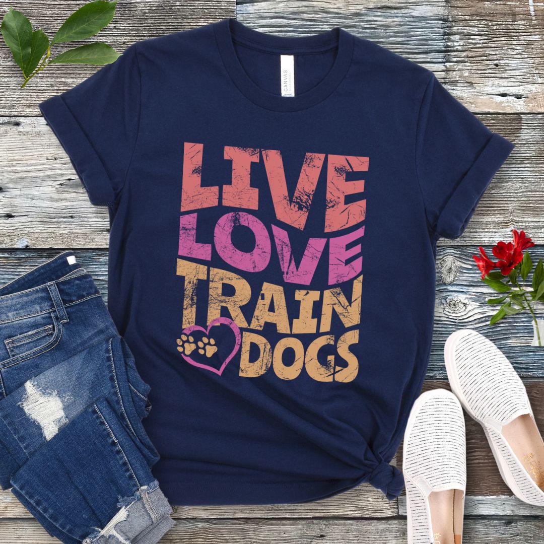 Live Love Train Dogs T-Shirt