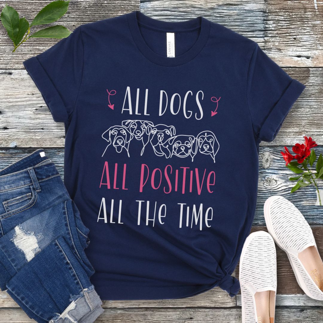 All Dogs All Positive T-Shirt