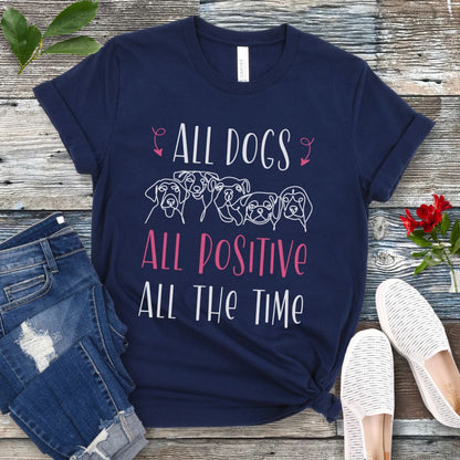 All Dogs All Positive T-Shirt