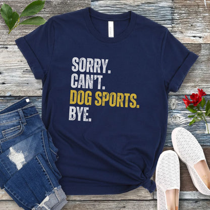 Sorry Can't Dog Sports T-Shirt