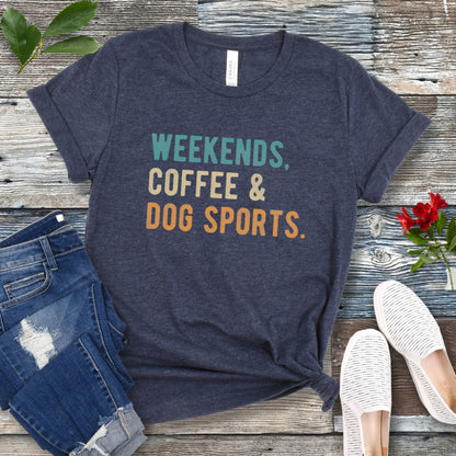 Weekends Coffee Dog Sports T-Shirt