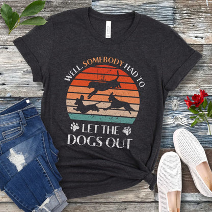 Let The Dogs Out T-Shirt