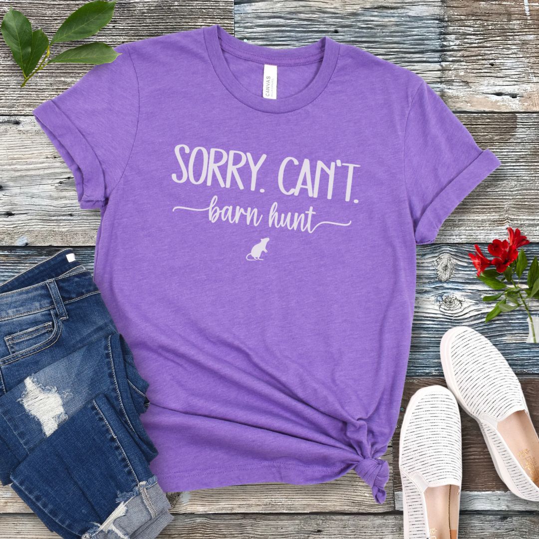 Sorry Can't Barn Hunt T-Shirt