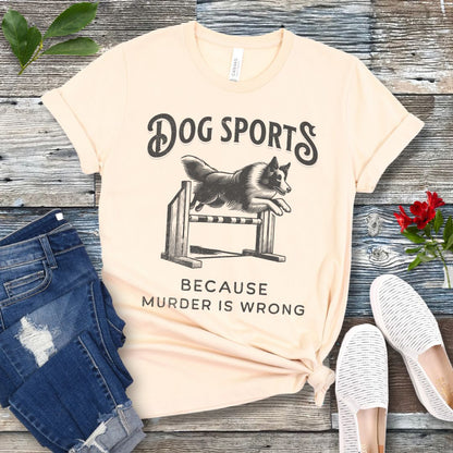Dog Sports Murder is Wrong T-Shirt