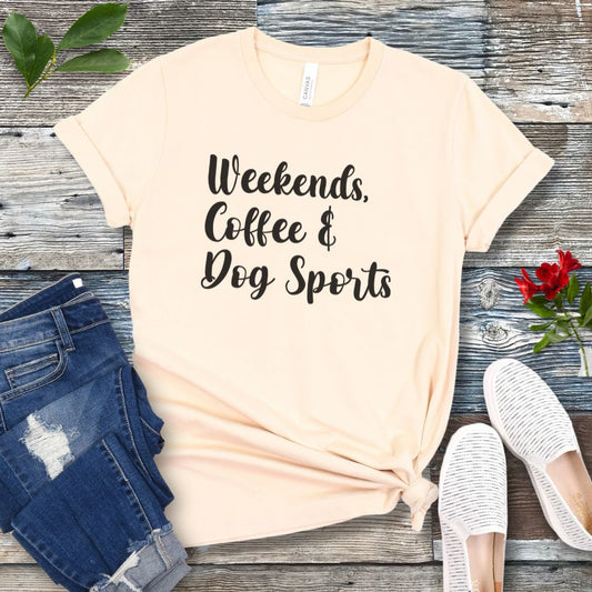 Weekends Coffee & Dog Sports T-Shirt