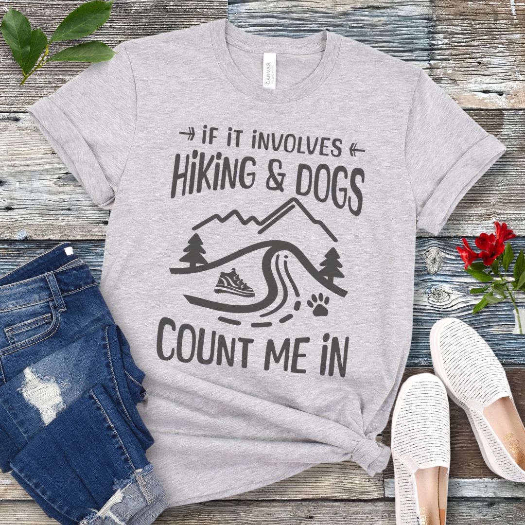 Hiking and Dogs Count Me In T-Shirt