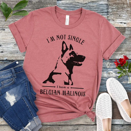 Not Single Malinois T-Shirt
